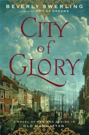 City of Glory: A Novel of War and Desire in Old Manhattan (Old New York, #2) |O#AmericanHistory
